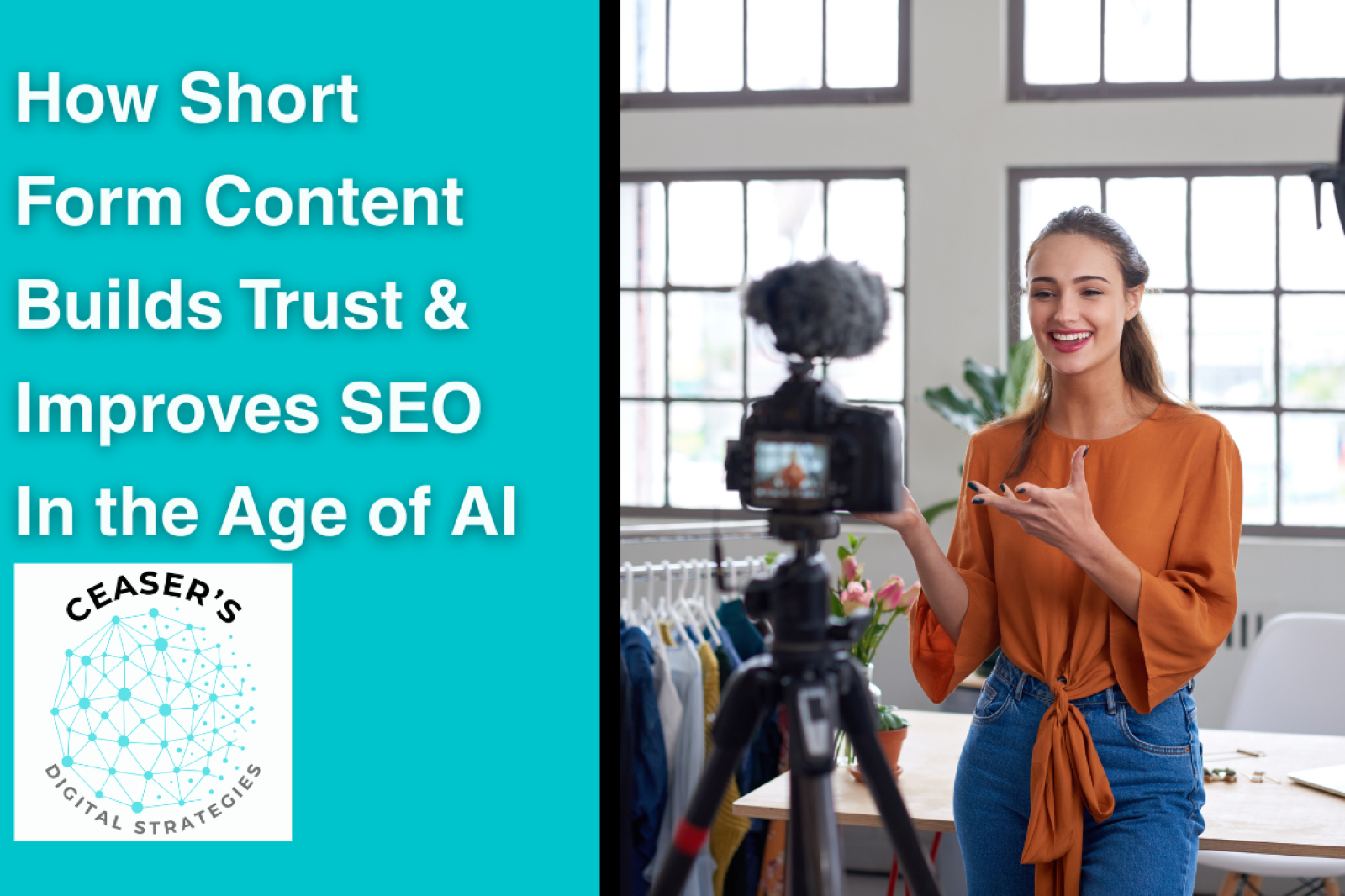 Blog graphic for a blog from Ceaser's Digital Strategies discussing how short form video content increases online visibility in the era of AI powered search.